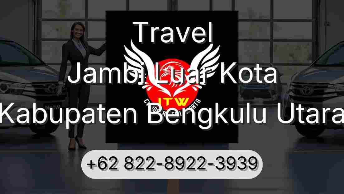 Travel Jambi Luar Kota Kabupaten Bengkulu Utara