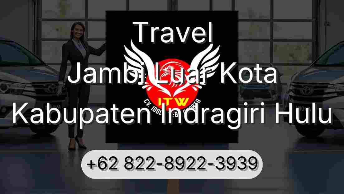 Travel Jambi Luar Kota Kabupaten Indragiri Hulu
