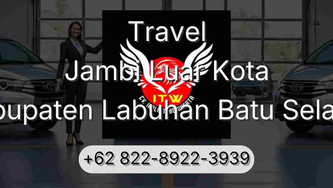 Travel Jambi Luar Kota Kabupaten Labuhan Batu Selatan
