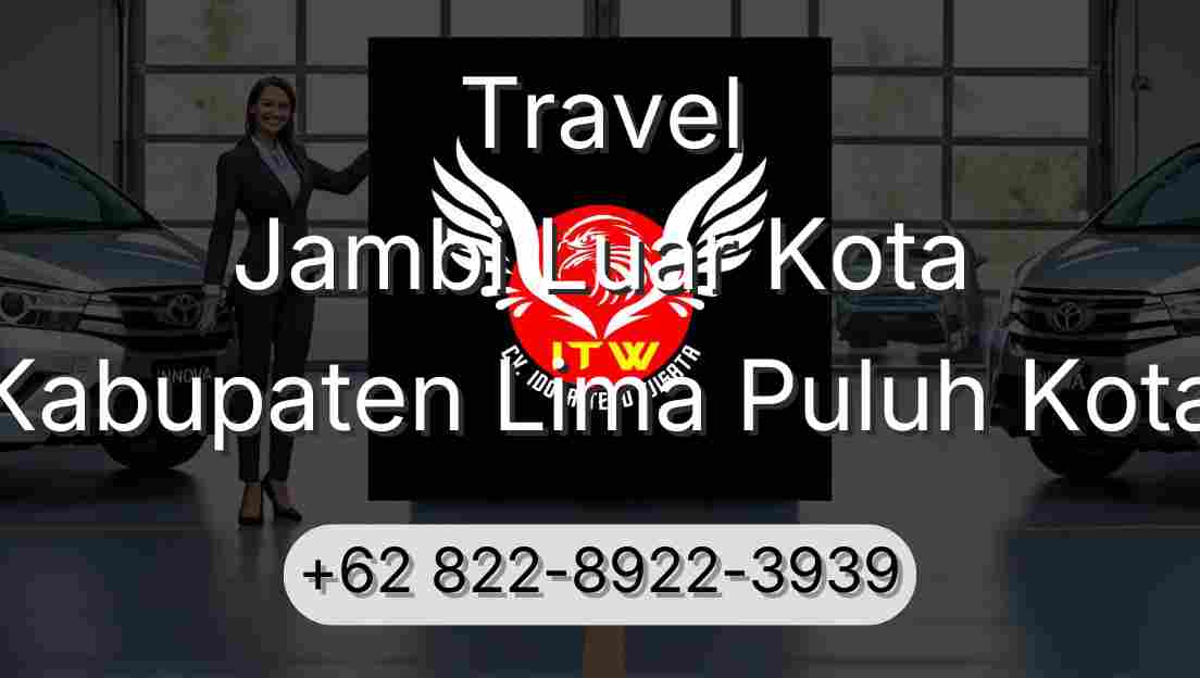 Travel Jambi Luar Kota Kabupaten Lima Puluh Kota