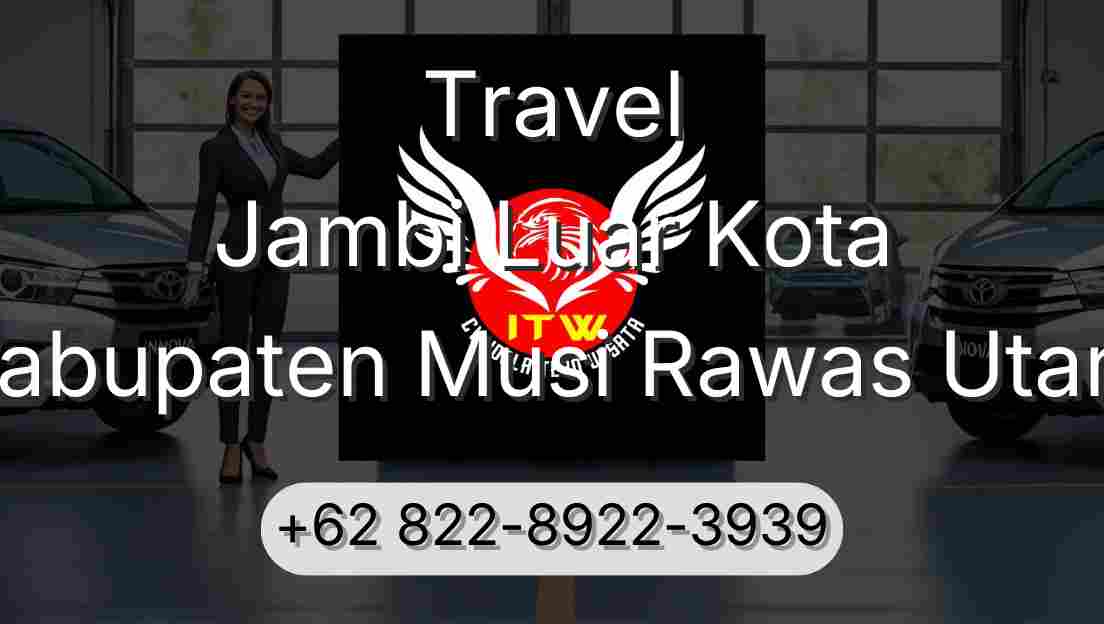 Travel Jambi Luar Kota Kabupaten Musi Rawas Utara