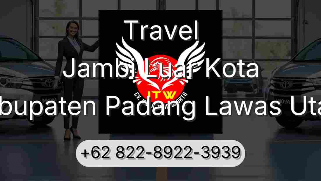 Travel Jambi Luar Kota Kabupaten Padang Lawas Utara