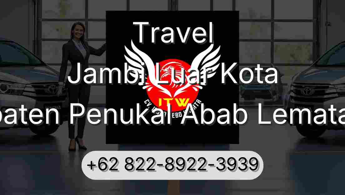 Travel Jambi Luar Kota Kabupaten Penukal Abab Lematang Ilir