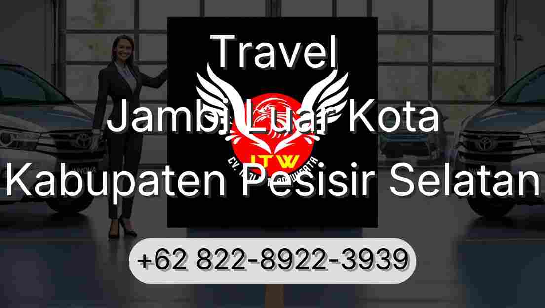Travel Jambi Luar Kota Kabupaten Pesisir Selatan