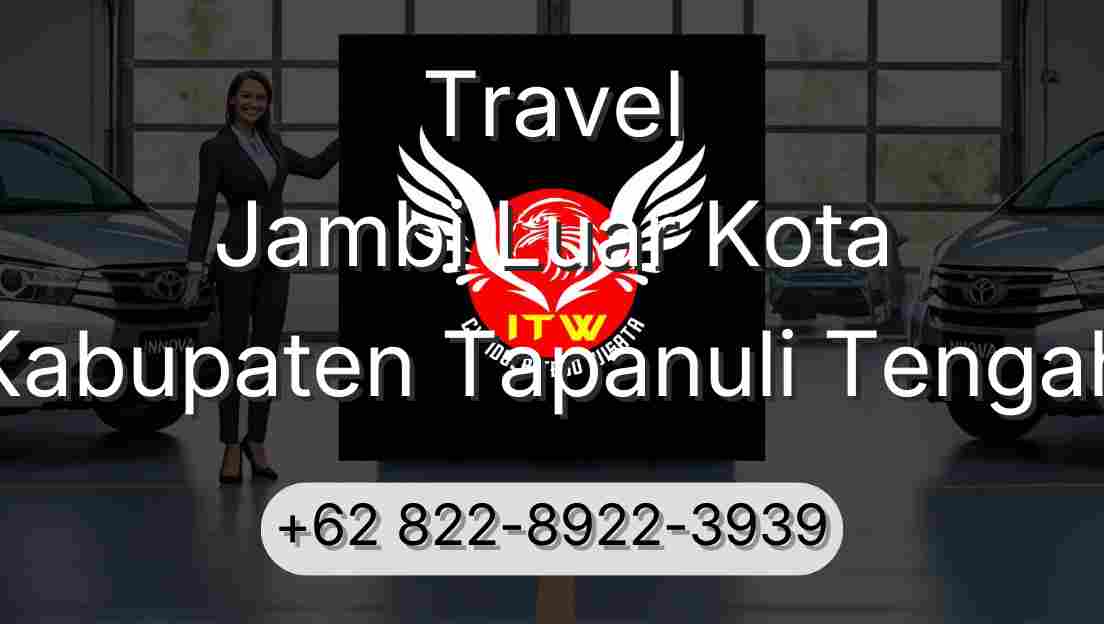 Travel Jambi Luar Kota Kabupaten Tapanuli Tengah