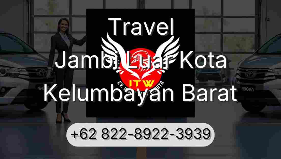 Travel Jambi Luar Kota Kelumbayan Barat