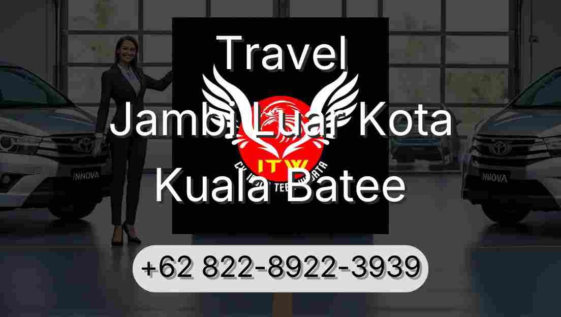 Travel Jambi Luar Kota Kuala Batee