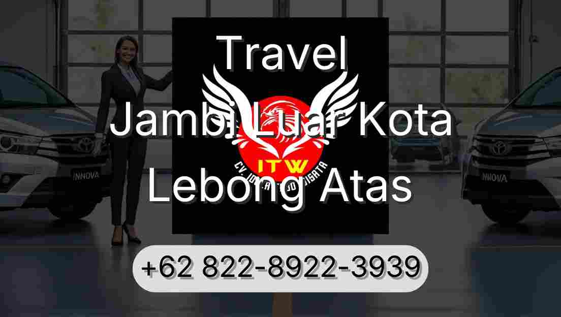 Travel Jambi Luar Kota Lebong Atas