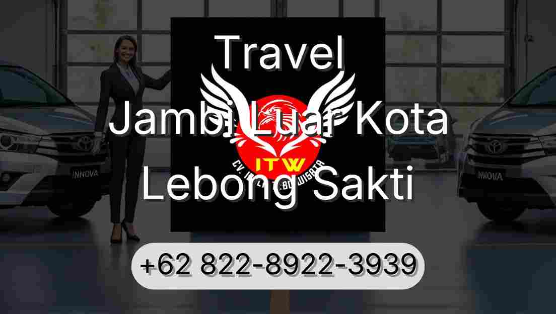 Travel Jambi Luar Kota Lebong Sakti