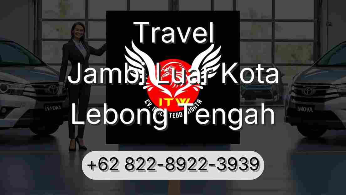 Travel Jambi Luar Kota Lebong Tengah