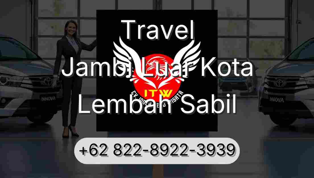 Travel Jambi Luar Kota Lembah Sabil