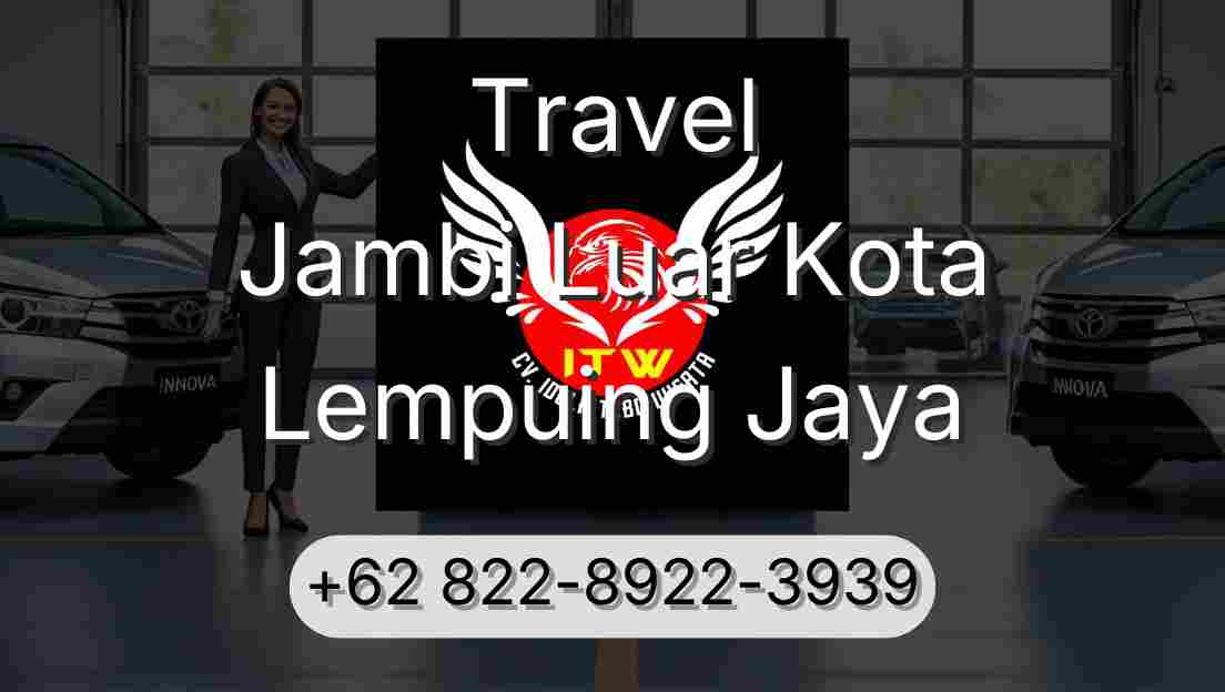 Travel Jambi Luar Kota Lempuing Jaya