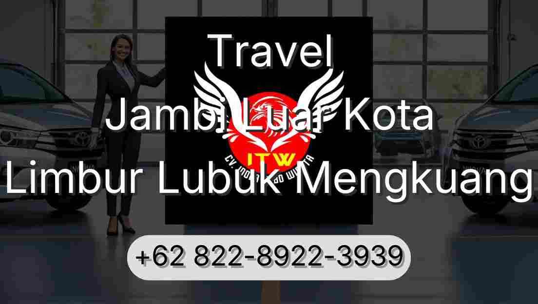 Travel Jambi Luar Kota Limbur Lubuk Mengkuang