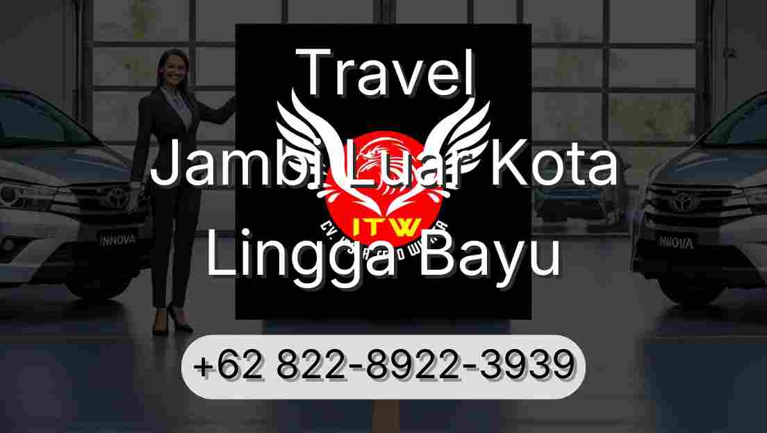 Travel Jambi Luar Kota Lingga Bayu