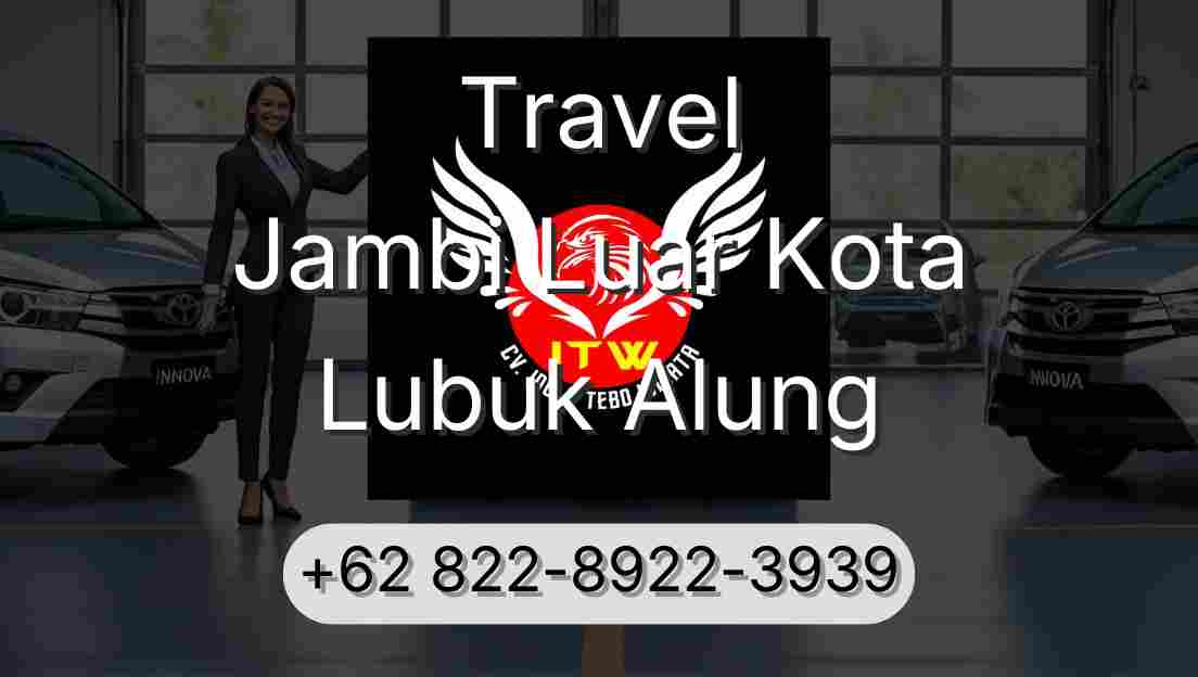 Travel Jambi Luar Kota Lubuk Alung