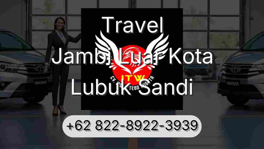 Travel Jambi Luar Kota Lubuk Sandi