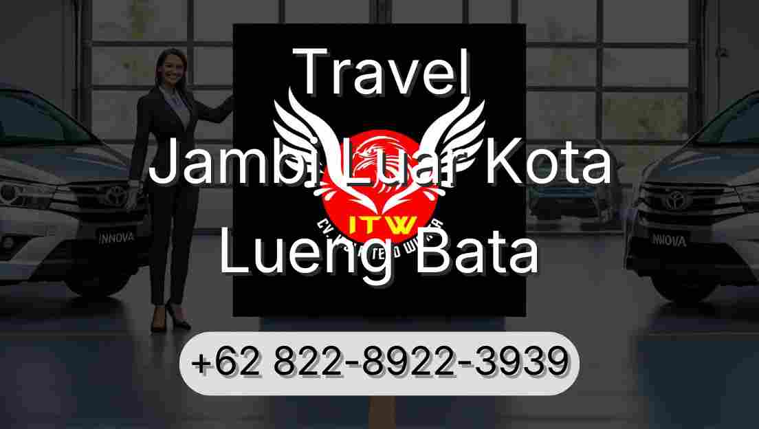 Travel Jambi Luar Kota Lueng Bata