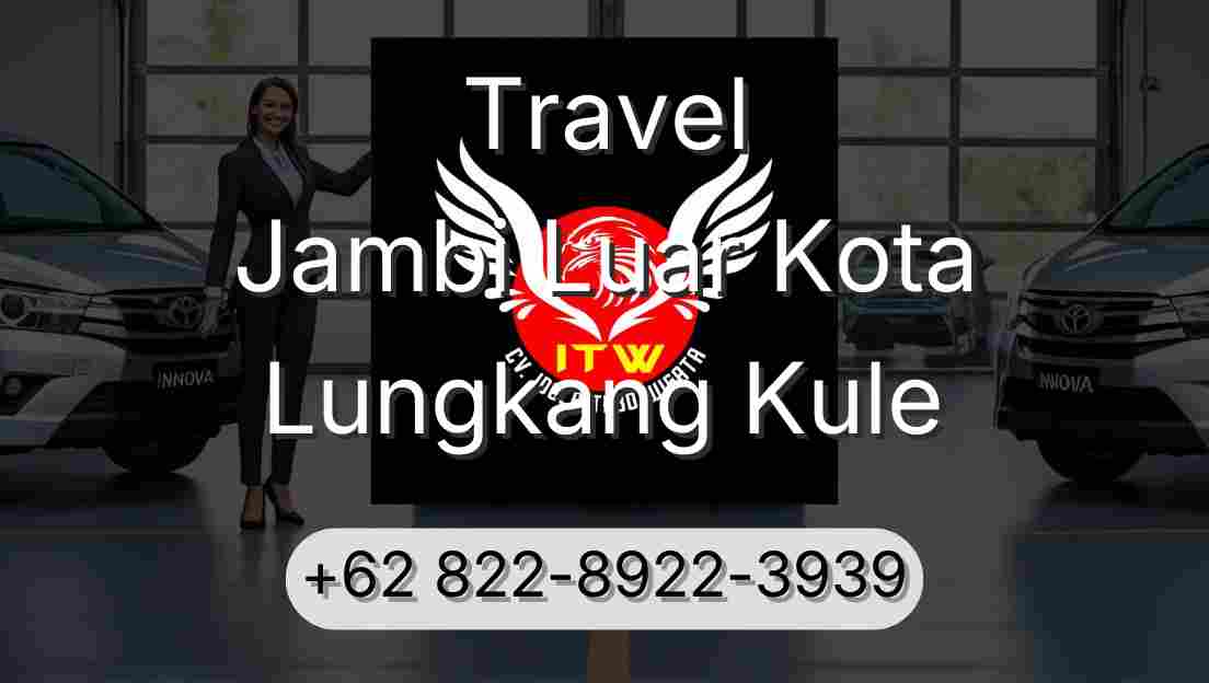Travel Jambi Luar Kota Lungkang Kule