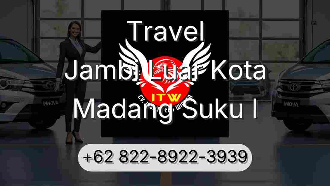 Travel Jambi Luar Kota Madang Suku I