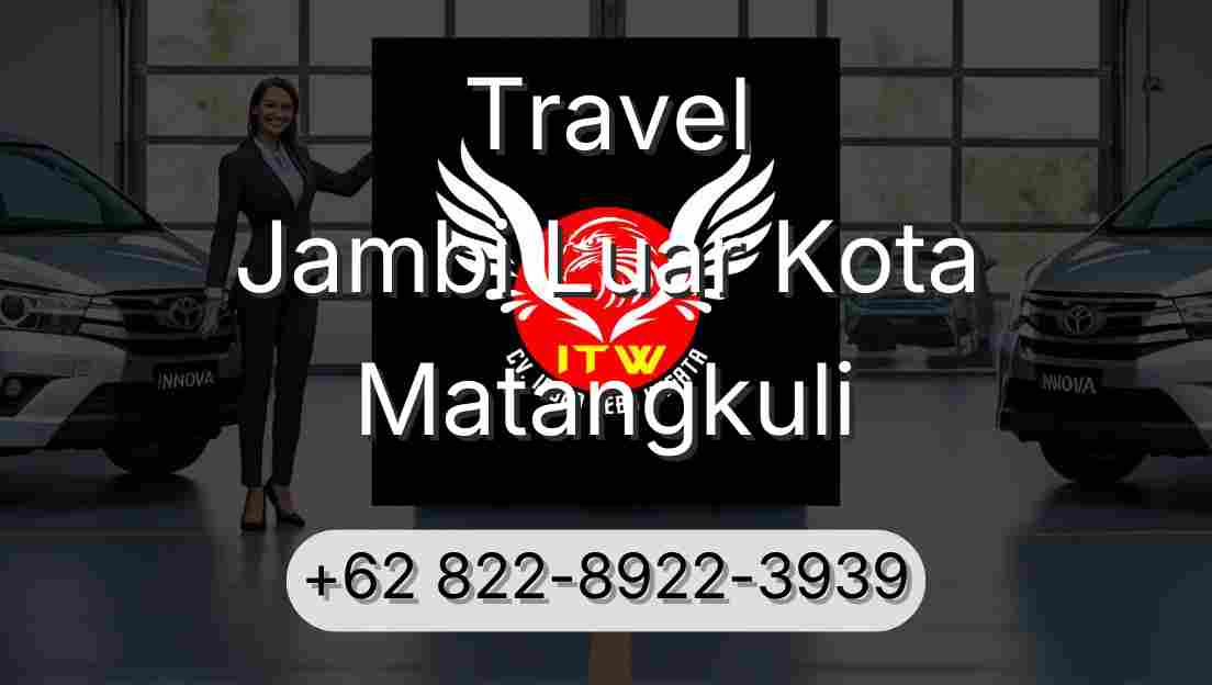 Travel Jambi Luar Kota Matangkuli
