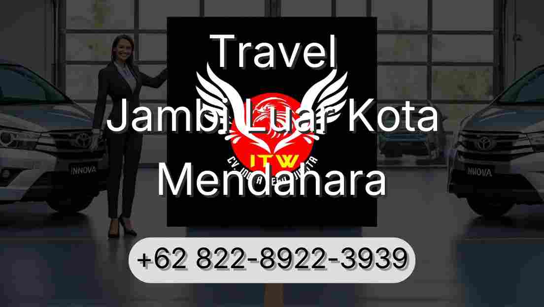 Travel Jambi Luar Kota Mendahara