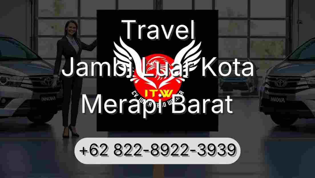 Travel Jambi Luar Kota Merapi Barat
