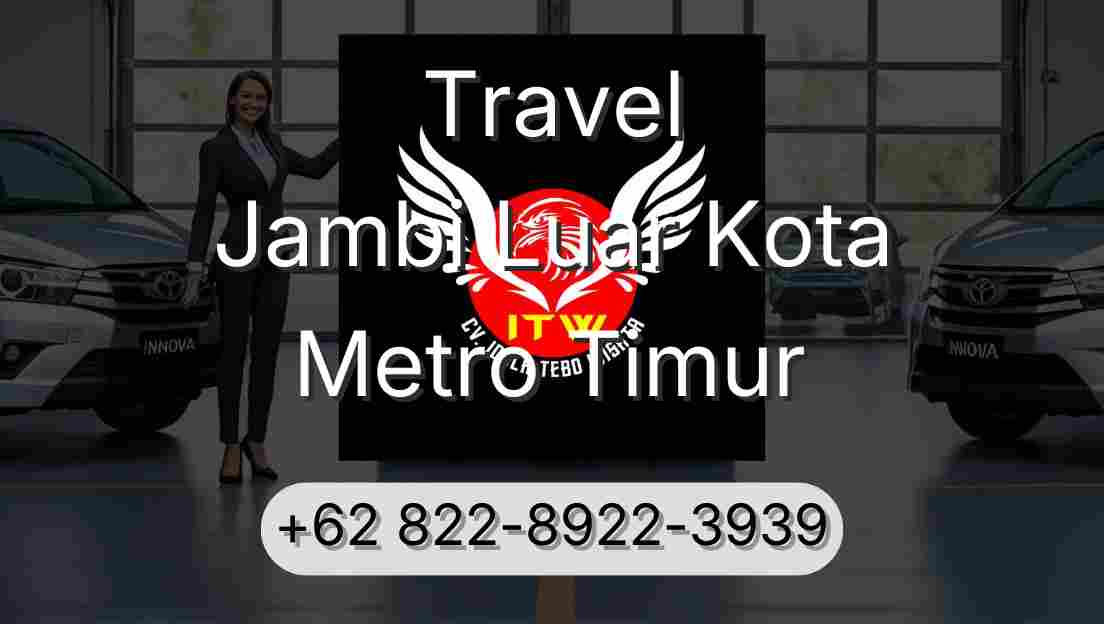 Travel Jambi Luar Kota Metro Timur