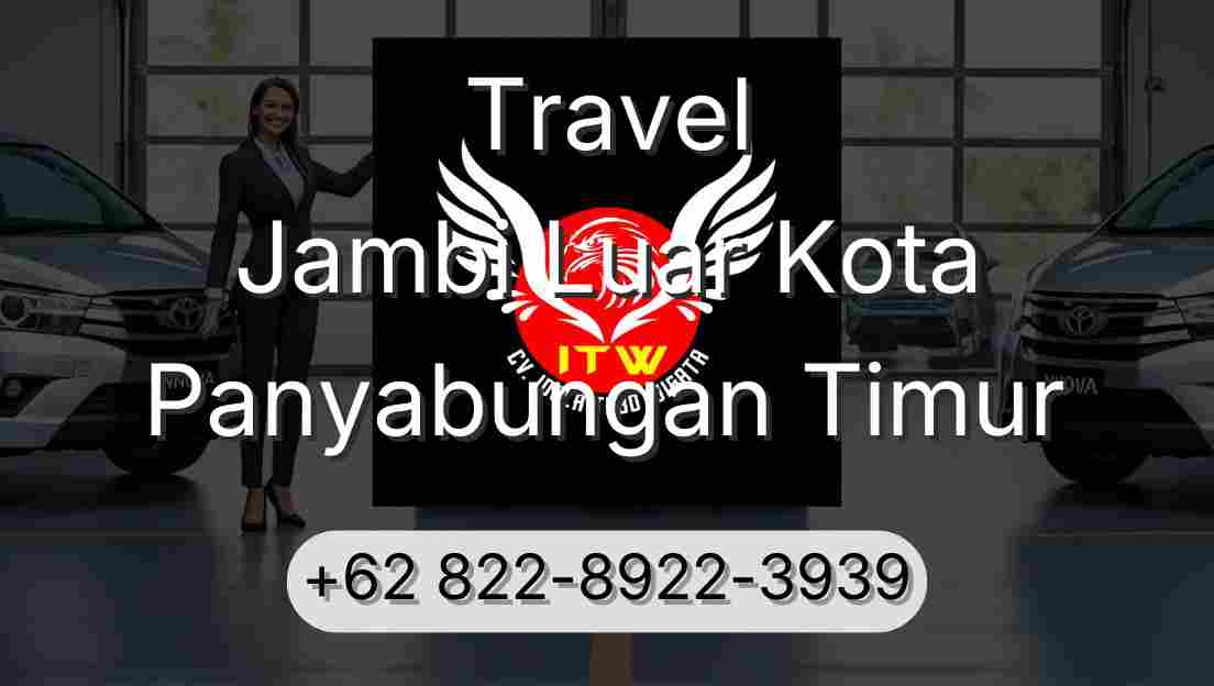 Travel Jambi Luar Kota Panyabungan Timur