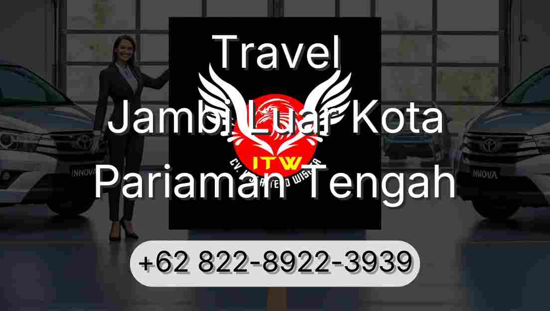 Travel Jambi Luar Kota Pariaman Tengah