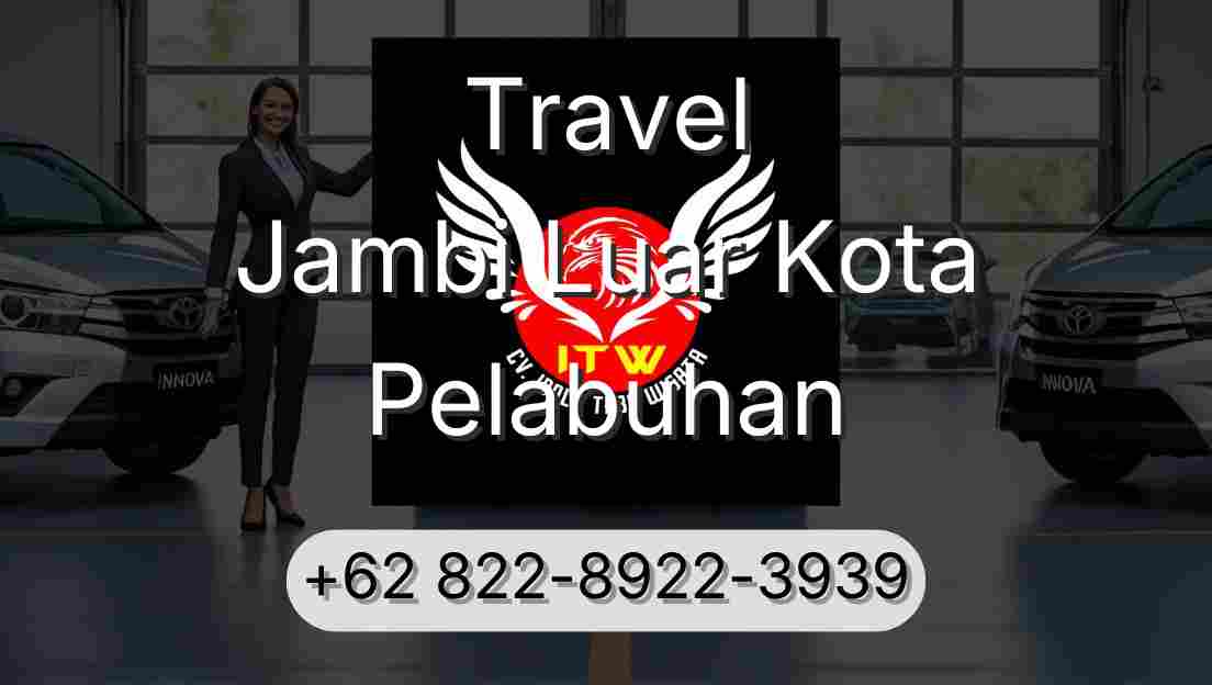 Travel Jambi Luar Kota Pelabuhan