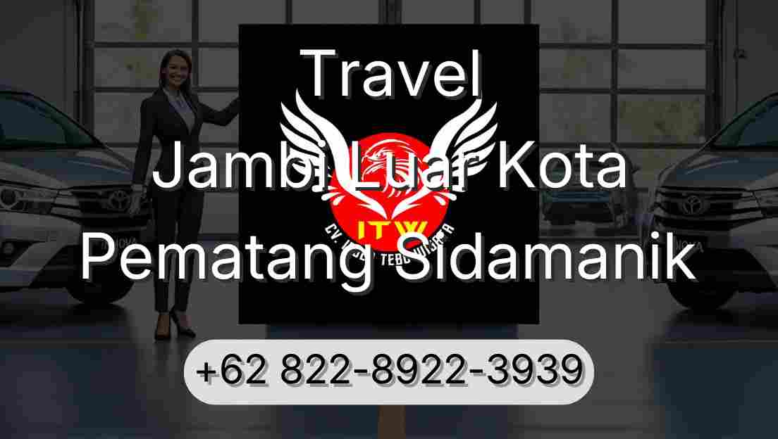Travel Jambi Luar Kota Pematang Sidamanik