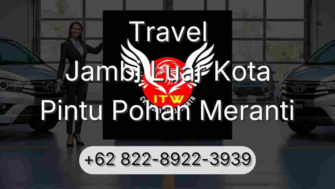 Travel Jambi Luar Kota Pintu Pohan Meranti