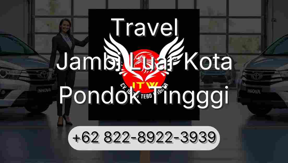 Travel Jambi Luar Kota Pondok Tingggi