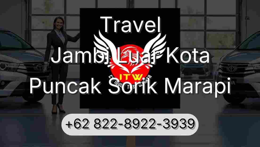 Travel Jambi Luar Kota Puncak Sorik Marapi
