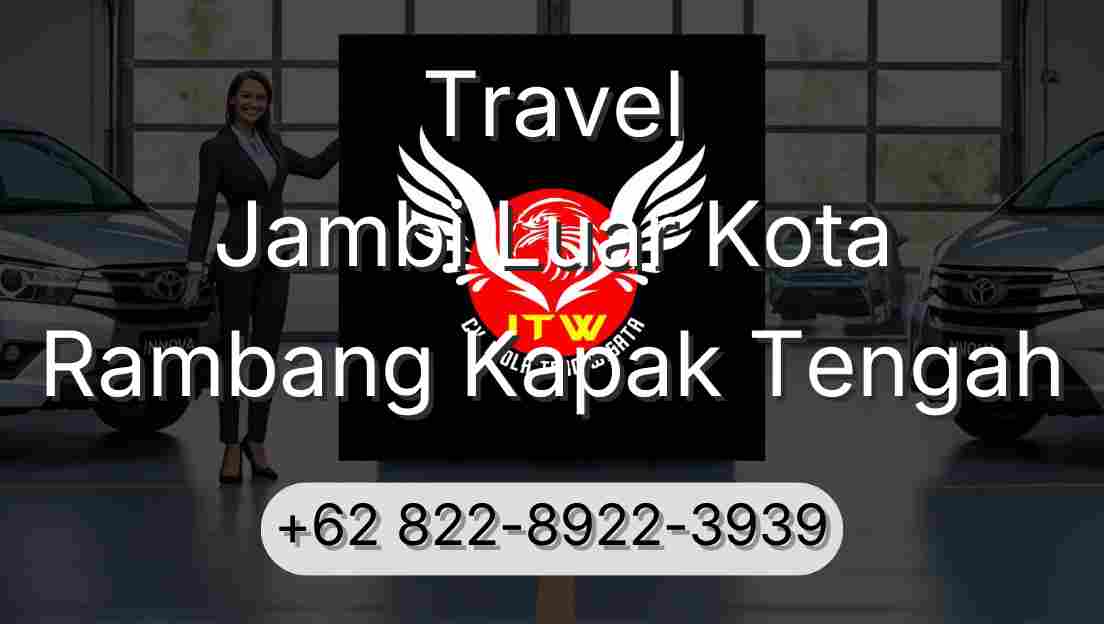 Travel Jambi Luar Kota Rambang Kapak Tengah