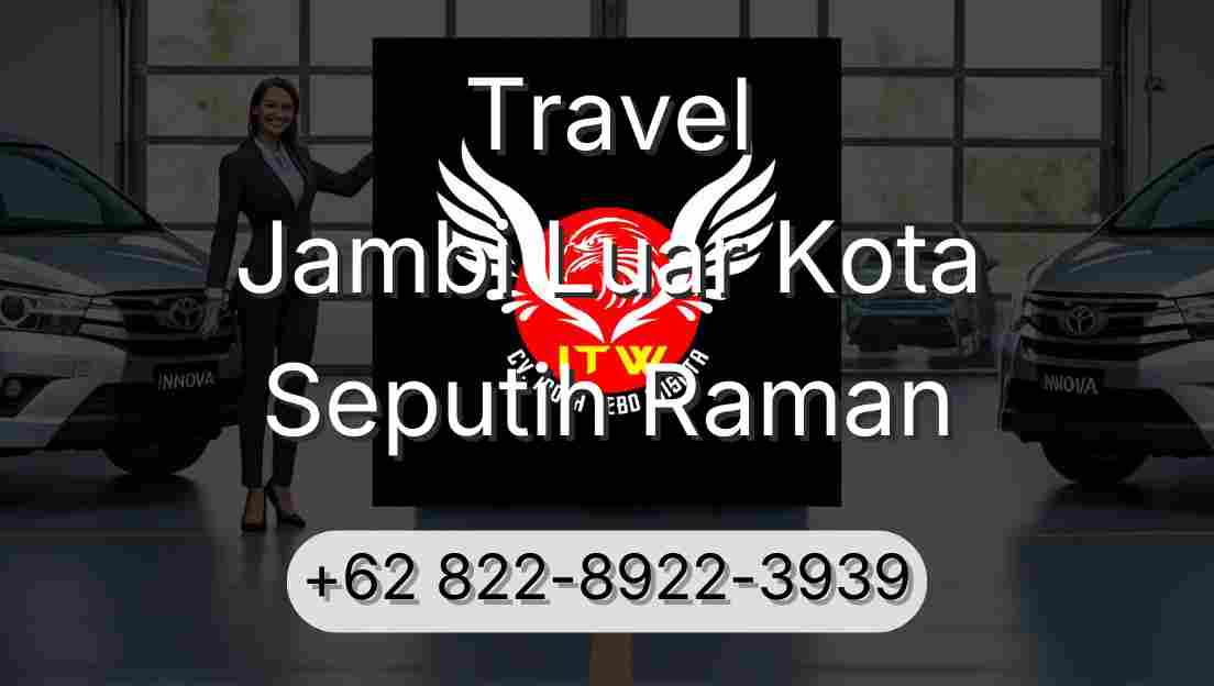 Travel Jambi Luar Kota Seputih Raman