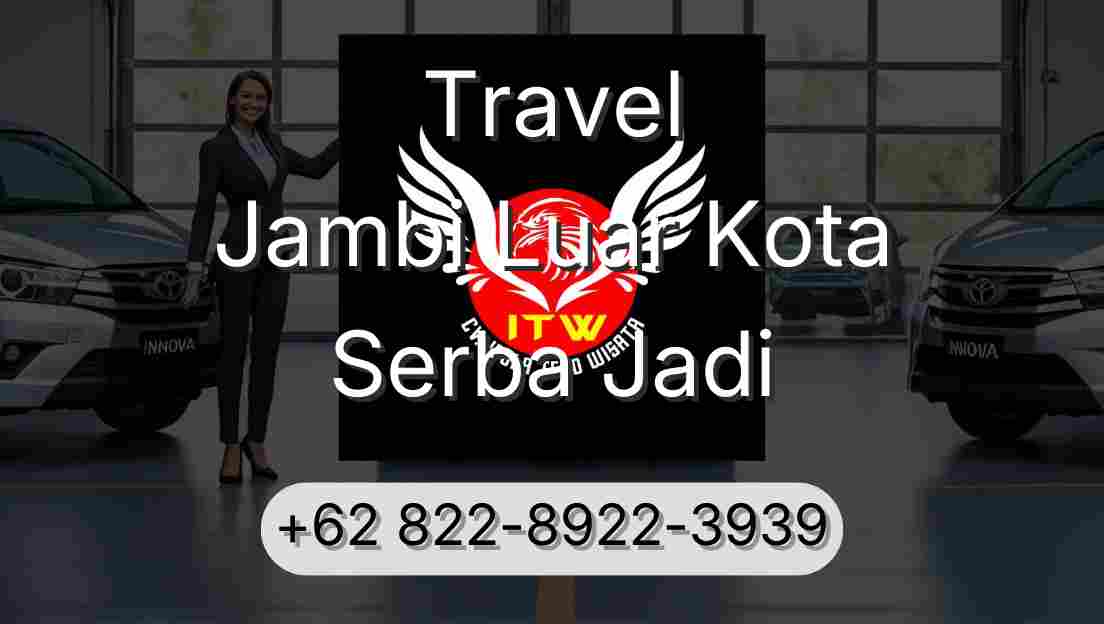 Travel Jambi Luar Kota Serba Jadi