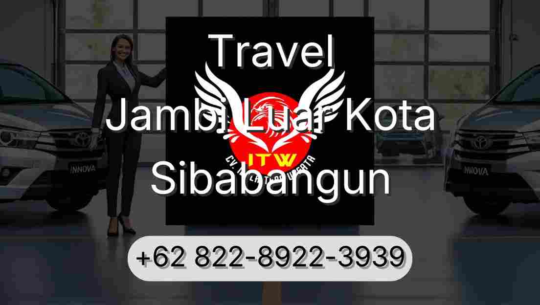 Travel Jambi Luar Kota Sibabangun