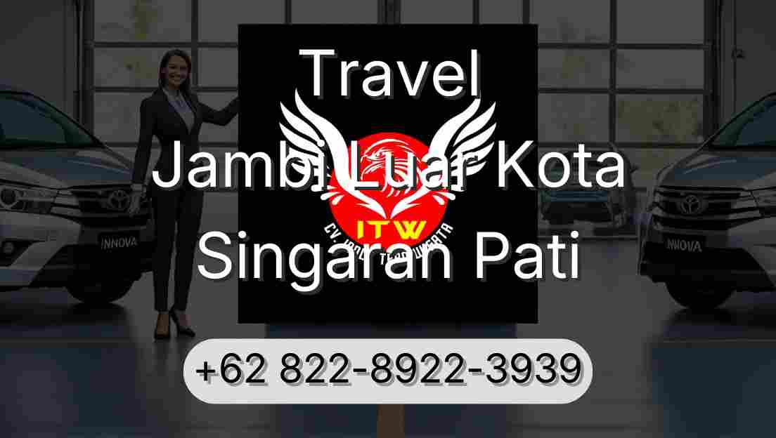 Travel Jambi Luar Kota Singaran Pati