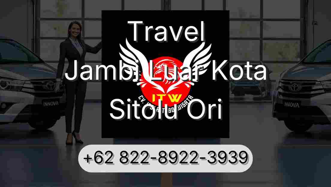 Travel Jambi Luar Kota Sitolu Ori
