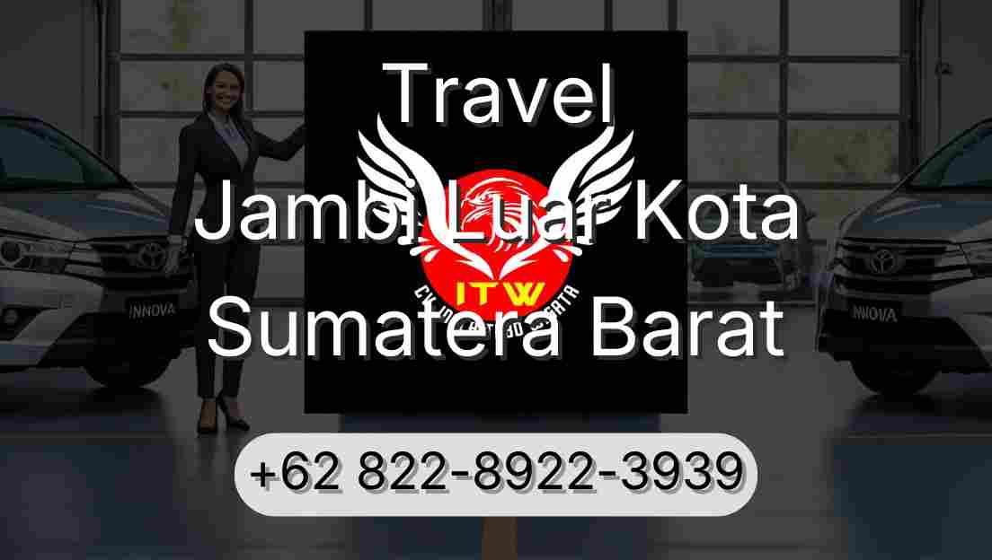 Travel Jambi Luar Kota Sumatera Barat