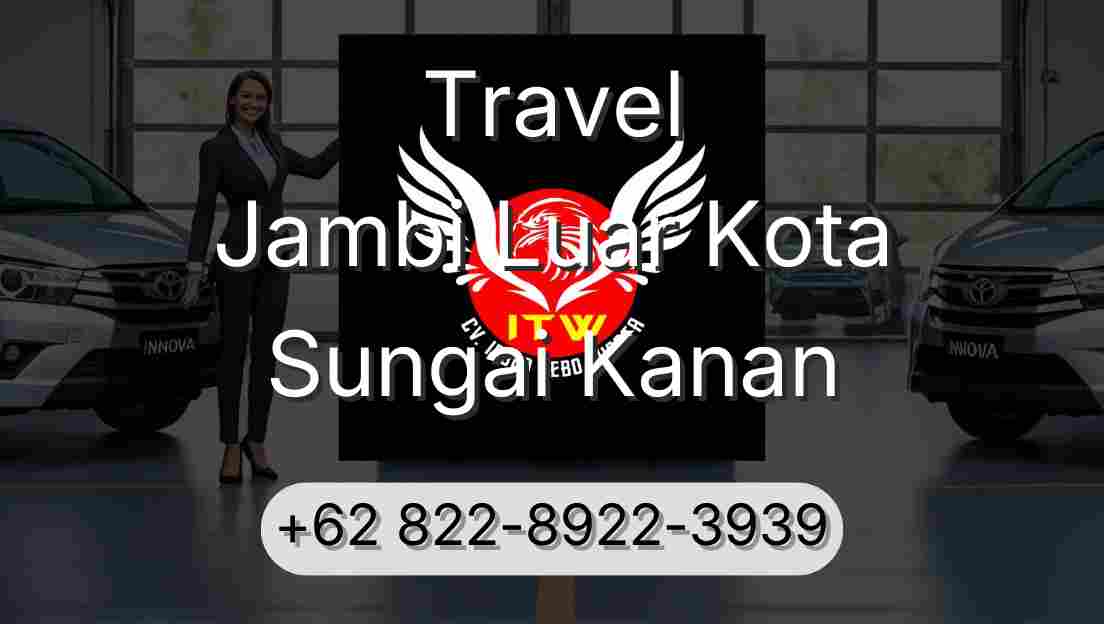 Travel Jambi Luar Kota Sungai Kanan