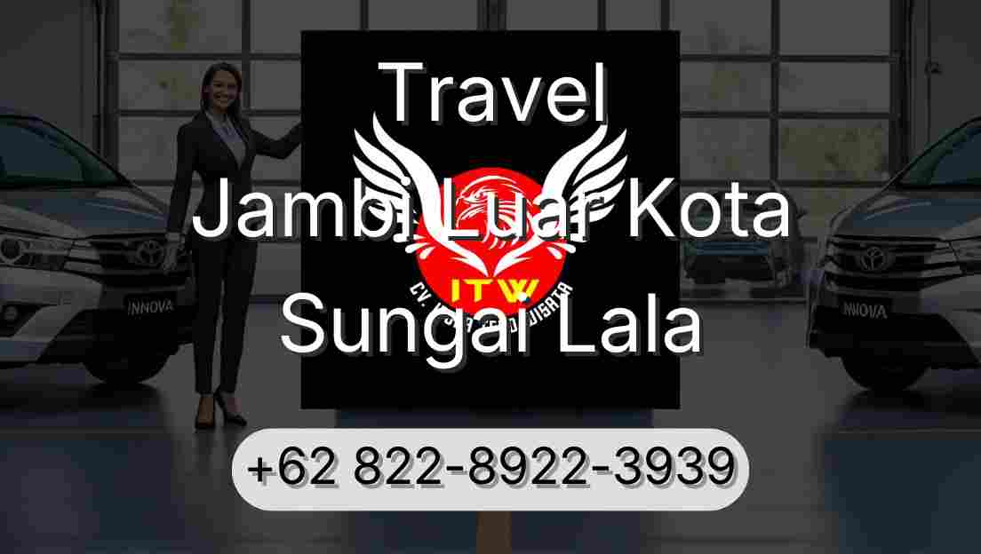 Travel Jambi Luar Kota Sungai Lala
