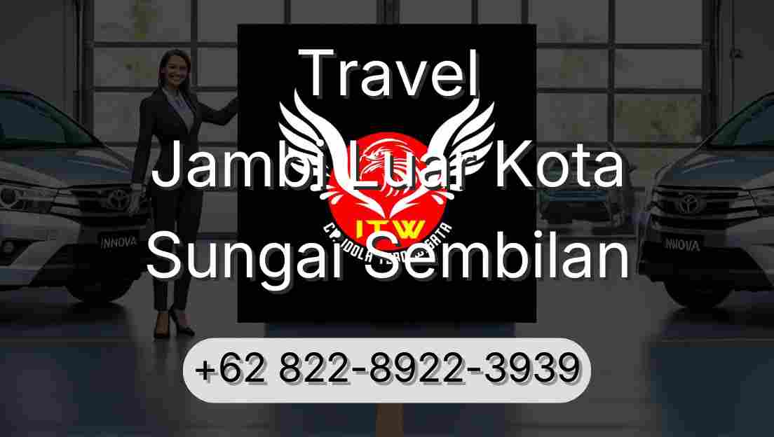 Travel Jambi Luar Kota Sungai Sembilan