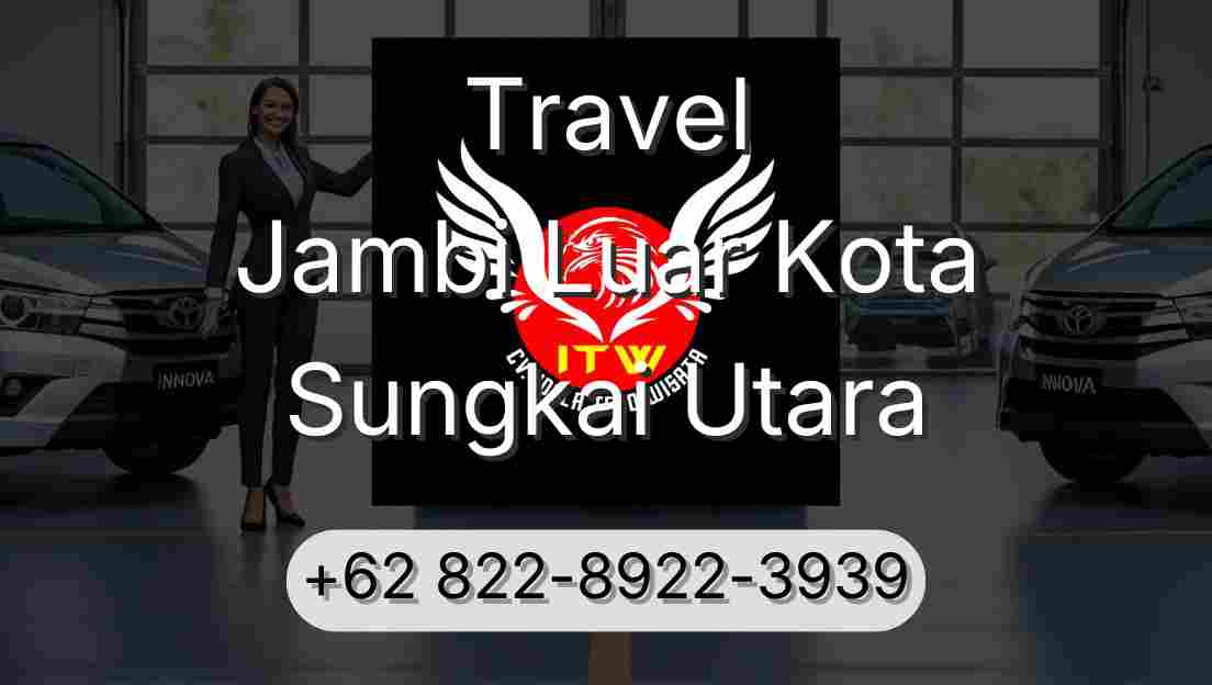 Travel Jambi Luar Kota Sungkai Utara