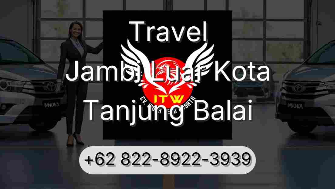 Travel Jambi Luar Kota Tanjung Balai
