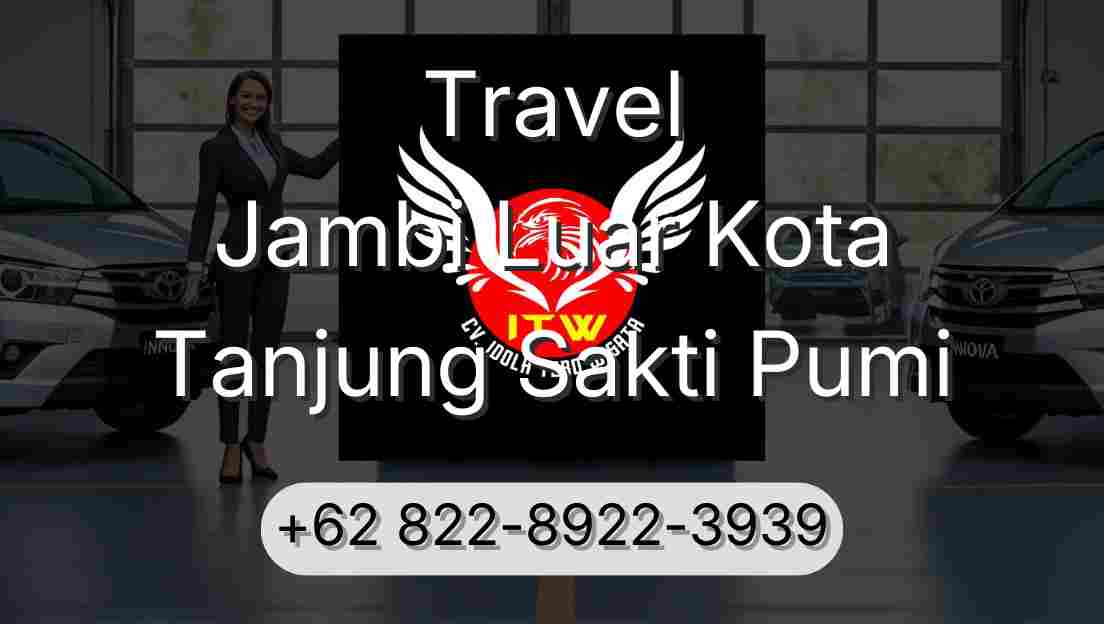 Travel Jambi Luar Kota Tanjung Sakti Pumi