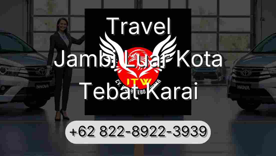 Travel Jambi Luar Kota Tebat Karai