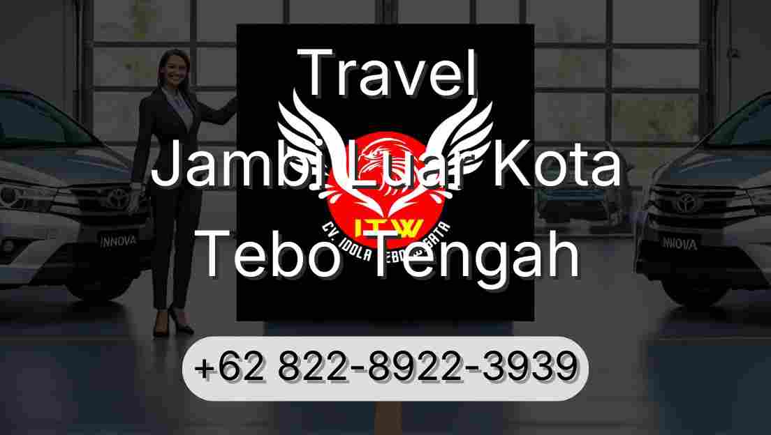 Travel Jambi Luar Kota Tebo Tengah