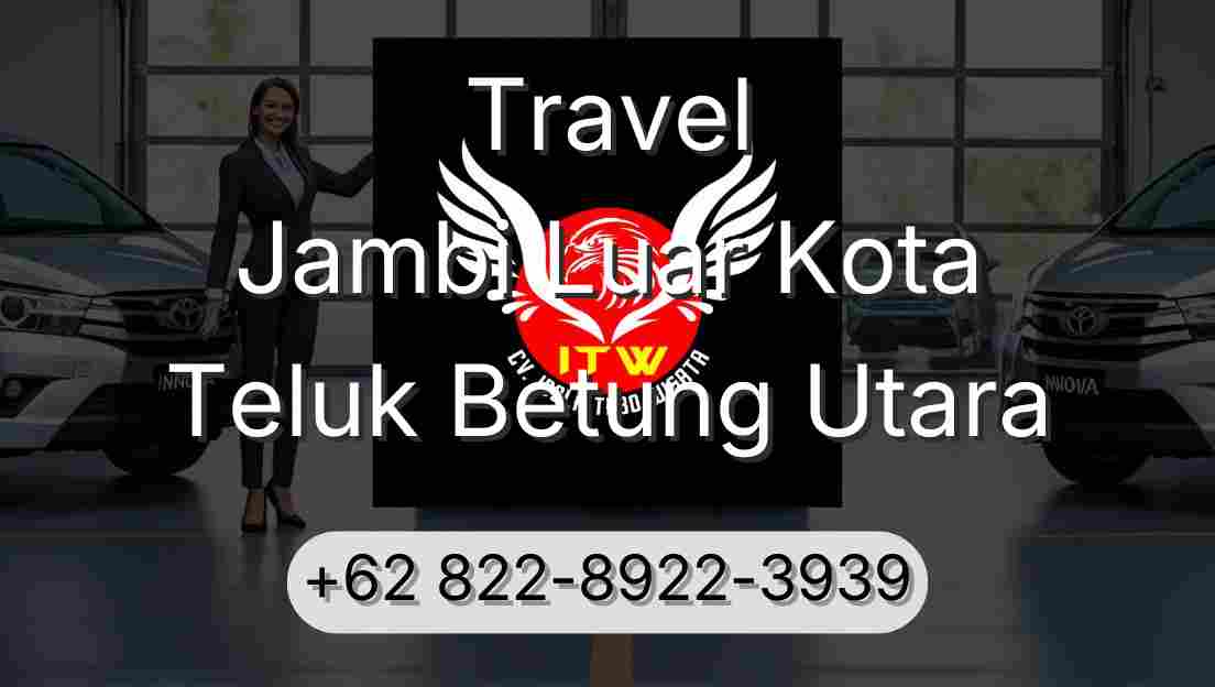 Travel Jambi Luar Kota Teluk Betung Utara
